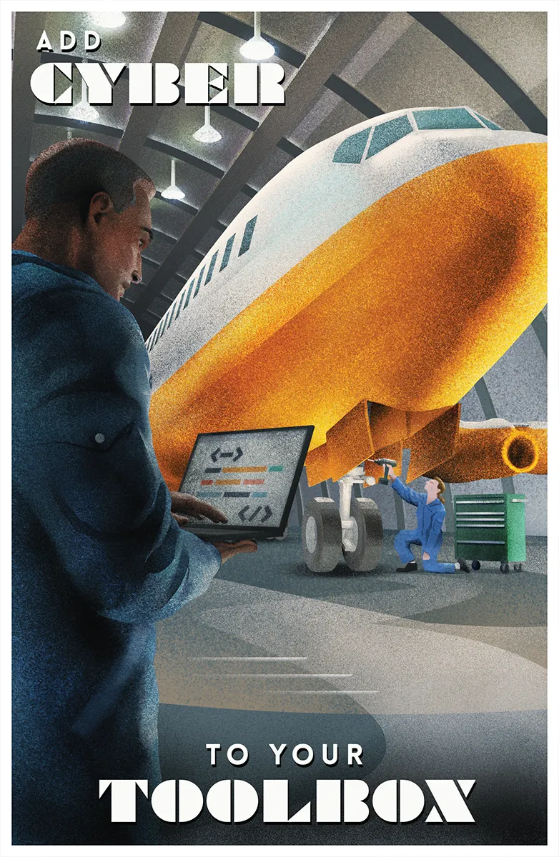 Art Deco poster of a technician holding a laptop of code beside a large aircraft in a hangar while a mechanic works on its landing gear, headline 'Add Cyber to Your Toolbox.'